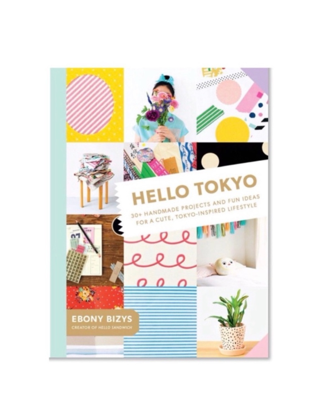 Hello Tokyo: 30+ Homemade Projects and Fun Ideas